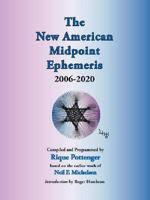 The New American Midpoint Ephemeris 2006-2020 0976242273 Book Cover