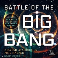 Battle of the Big Bang: The New Tales of Our Cosmic Origins B0GS6TJPWK Book Cover
