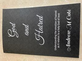 God and Hatred: A Treatise -understanding the emotion of hatred as it relates to a holy God of love B0GQJFXMDY Book Cover