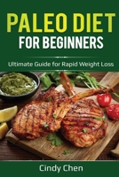 Paleo Diet for Beginners: Ultimate Guide for Rapid Weight Loss 1087876222 Book Cover
