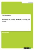 Absurdity in Samuel Becketts Waiting for Godot 3656666008 Book Cover