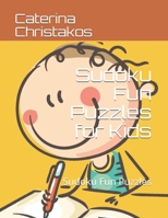 Sudoku Fun Puzzles for Kids: Sudoku Fun Puzzles 1655704125 Book Cover