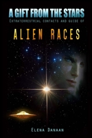 Ein Geschenk der Sterne: Kontakte mit Auerirdischen und Sammlung von Alien-Rassen B08HGLNH1P Book Cover
