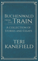 Buchenwald From the Train 0615574696 Book Cover