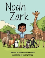 Noah Zark: What Do You Do When Your House is a Zoo? B0DB6LSGTM Book Cover