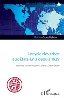 Le cycle des crises aux États-Unis depuis 1929: Essai de systématisation de la conjoncture (L'Esprit Économique) (French Edition) 2343092079 Book Cover