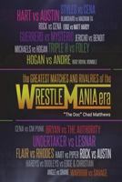 The Greatest Matches and Rivalries of the WrestleMania Era 0692086781 Book Cover