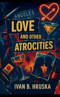 Love and Other Atrocities 9371563192 Book Cover