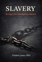 Slavery: Its Legacy in Contemporary America, B0GV8DYP8T Book Cover