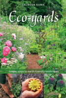 Eco-yards: Simple Steps to Earth-Friendly Landscapes 086571682X Book Cover