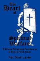 The Heart of Spiritual Warfare: A Biblical Theological Consideration of Some Crucial Issues 1452027242 Book Cover