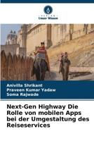 Next-Gen Highway Die Rolle von mobilen Apps bei der Umgestaltung des Reiseservices (German Edition) 6209959385 Book Cover