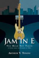 Jam in E: The Road Not Taken. a Story from the Summer of 1961. 1495929663 Book Cover