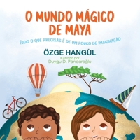 O Mundo Mágico de Maya: Tudo O Que Precisas É de Um Pouco de Imaginação (Portuguese Edition) 1913961354 Book Cover