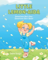 Little Lemon-Aida: Sometimes She's Sour, Sometimes She's Sweet B0BV5CJQGN Book Cover