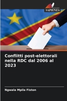Conflitti post-elettorali nella RDC dal 2006 al 2023 (Italian Edition) 6209958362 Book Cover