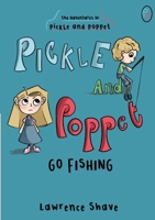Pickle and Poppet Go Fishing 1291877568 Book Cover