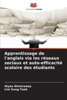 Apprentissage de l'anglais via les réseaux sociaux et auto-efficacité scolaire des étudiants (French Edition) 6202429283 Book Cover