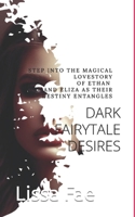 Dark Fairytale Desires B0CMK7LYRK Book Cover