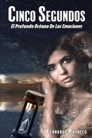 Cinco SEGUNDOS: El profundo océano de las emociones (Spanish Edition) B09BLDMPF2 Book Cover
