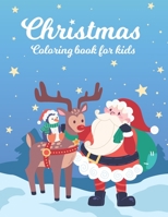 Christmas Coloring Book for Kids: Gift Christmas Coloring Book for Children with Santa Claus, Reindeer, Snowmen, Trees, Animals B08HGZW87W Book Cover