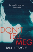 Don't Tell Meg 0993325572 Book Cover