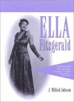 Ella Fitzgerald: An Annotated Discography; Including a Complete Discography of Chick Webb 0786409061 Book Cover