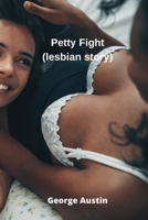 Petty Fight (lesbian story) 8200215202 Book Cover