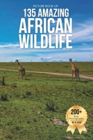 Picture Book of 135 African Wildlife Animals: A Calming Wildlife Photobook for Animal Lovers, Seniors, and Those Living with Alzheimer’s or Dementia (Animal Coffee Table Books) B0GKH6HQMZ Book Cover