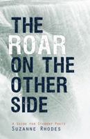 The Roar on the Other Side: A Guide for Student Poets 1885767668 Book Cover