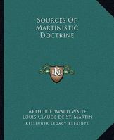 Sources Of Martinistic Doctrine 1425308678 Book Cover