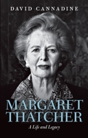 Margaret Thatcher: A Life and Legacy 0198795009 Book Cover