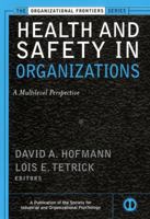 Health and Safety in Organizations: A Multilevel Perspective (J-B SIOP Frontiers Series) 0787958468 Book Cover