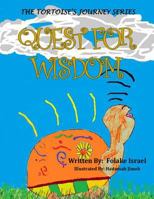 The Tortoise's Journey Series: Quest For Wisdom 1499242832 Book Cover