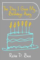 The Day I Gave MY Birthdays Away 1981287914 Book Cover