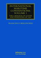 International Maritime Conventions, Volume 1: The Carriage of Goods and Passengers by Sea 0415719844 Book Cover