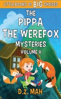 The Pippa the Werefox Mysteries: Volume II: A Little Book of BIG Choices 1953888283 Book Cover