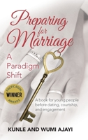 Preparing for Marriage: A Paradigm Shift 1546295488 Book Cover