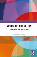 Vision of Education: Creating a Healthy Society 1032364637 Book Cover
