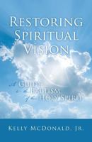 Restoring Spiritual Vision 154562769X Book Cover