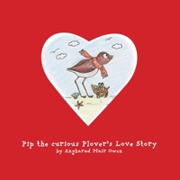 Pip the Curious Plover's Love Story B08L1X6TVG Book Cover