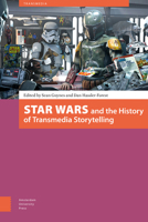 Star Wars and the History of Transmedia Storytelling 9462986215 Book Cover