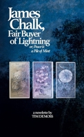 James Chalk, Fair Buyer of Lightning: or; Peace is a Pile of Mint B0FYQHLTXL Book Cover