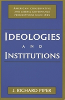 Ideologies and Institutions 0847684598 Book Cover