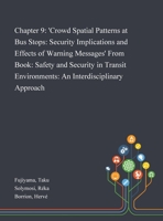 Chapter 9: 'Crowd Spatial Patterns at Bus Stops: Security Implications and Effects of Warning Messages' From Book: Safety and Security in Transit Environments: An Interdisciplinary Approach 1013285743 Book Cover