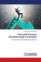 Burundi Poverty Breakthrough Footsteps: Burundi Poverty Breakthrough Pathways 6203583693 Book Cover