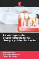 As vantagens da piezoeletricidade na cirurgia pré-implantação (Portuguese Edition) 6207162625 Book Cover