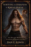 Surviving the Darkness of Kirian Byrne (The World of Kirian Byrne) B0HBTTS7WJ Book Cover