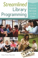 Streamlined Library Programming: How to Improve Services and Cut Costs 1610694082 Book Cover
