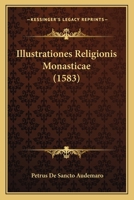Illustrationes Religionis Monasticae (1583) 1166624129 Book Cover